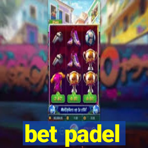 bet padel